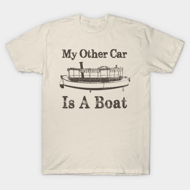 My other car is a boat... T-Shirt by The Skipper Store